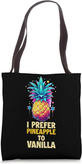 I Prefer Pineapple To Vanilla Tote Bag