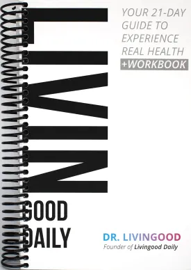 Livingood Daily: Your 21-Day Guide to Experience Real Health Spiral-bound